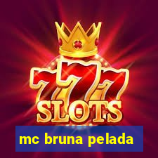 mc bruna pelada